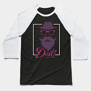 Father Day love You Dad! Baseball T-Shirt